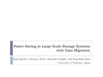 Power-Saving in Large-Scale Storage Systems  with Data Migration  Koji Hasebe, Tatsuya Niwa,