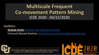 Multiscale Frequent  Co-movement Pattern Mining  ICDE 2020 - 04/22/2020  Authors: Shahab Helmi ,