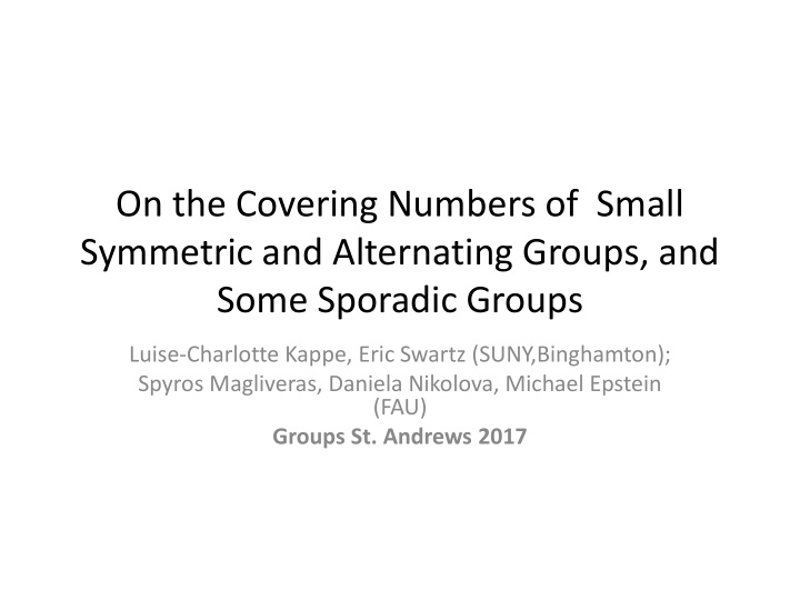 on the covering numbers of small symmetric and