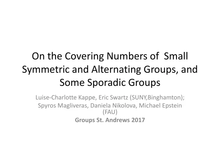 on the covering numbers of small symmetric and