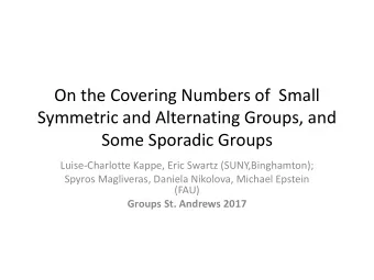 On the Covering Numbers of  Small  Symmetric and Alternating Groups, and  Some Sporadic Groups