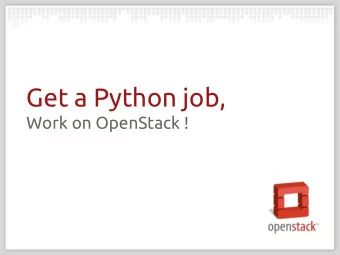 Get a Python job,  Work on OpenStack !  about:me  Release Manager for OpenStack  Chair of