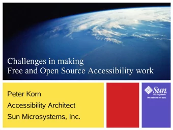 Challenges in making  Challenges in making  Free and Open Source Accessibility work  Free and Open