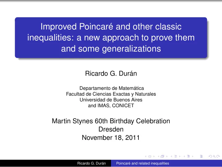 improved poincar and other classic inequalities a new