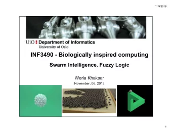 INF3490 - Biologically inspired computing  Swarm Intelligence, Fuzzy Logic  Weria Khaksar