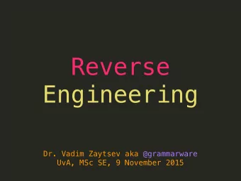 Reverse  Engineering  Dr. Vadim Zaytsev aka @grammarware  UvA, MSc SE, 9 November 2015  Roadmap