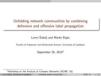 Unfolding network communities by combining  defensive and offensive label propagation  Lovro