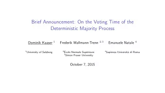 Brief Announcement: On the Voting Time of the  Deterministic Majority Process Dominik Kaaser 1