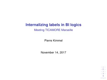 Internalizing labels in BI logics  Meeting TICAMORE Marseille  Pierre Kimmel  November 14, 2017