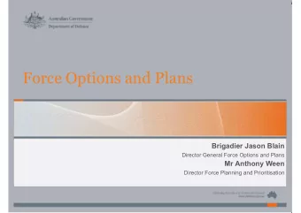 Force Options and Plans  Brigadier Jason Blain  Director General Force Options and Plans  Mr