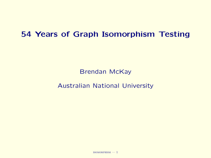 54 years of graph isomorphism testing
