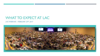 WHAT TO EXPECT AT LAC LAC WEBINAR  FEBRUARY 23 RD , 2017  WHERE IS LAC?  The J.W. Marriott