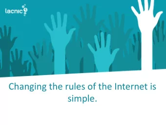 Changing the rules of the Internet is  simple.  Agenda  1  What are policies? Why am I