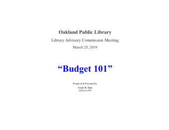 Budget 101   Prepared &amp; Presented by  Gene B. Tom  Library CFO  Budget Review 101  2
