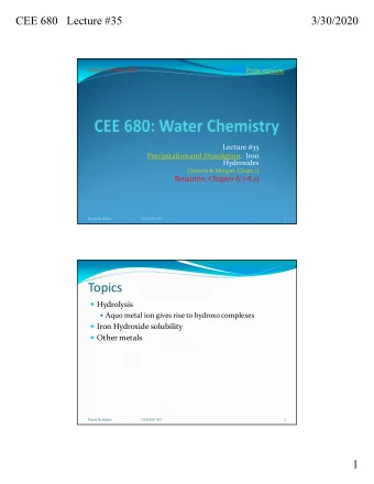 Topics  Hydrolysis  Aquo metal ion gives rise to hydroxo complexes  Iron Hydroxide