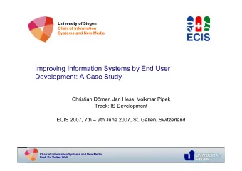 Improving Information Systems by End User  Development: A Case Study  Christian Drner, Jan Hess,