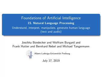 Foundations of Artificial Intelligence  15. Natural Language Processing  Understand, interpret,