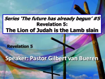 Speaker: Pastor Gilbert van Bueren  REVELATION 5 Series The Future has already Begun #5  IBC
