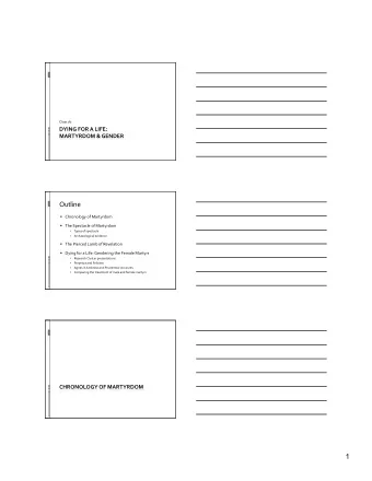 1  ChronologyofMartyrdom Jesus  death 30 C.E.  Occasional, localized  Revelation 95-110