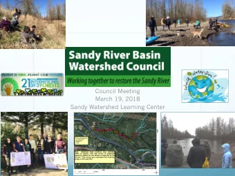 Council Meeting  March 19, 2018  Sandy Watershed Learning Center  Council Development