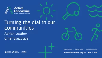 communities  Adrian Leather  Chief Executive  10 years in 30 minutes  - What are we ?  - Where did