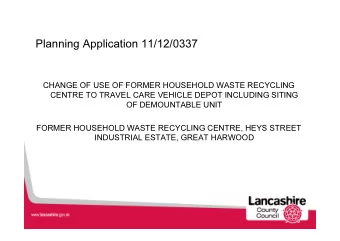 Planning Application 11/12/0337  CHANGE OF USE OF FORMER HOUSEHOLD WASTE RECYCLING  CENTRE TO