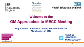 GM Approaches to MECC Meeting  Kings House Conference Centre, Seminar Room 3/4,  Manchester, M1