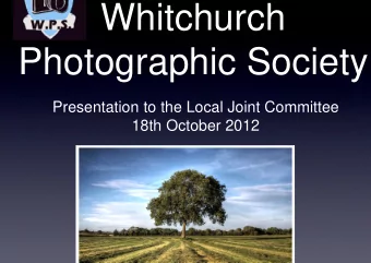 Whitc  Whitc  church  church  Ph t  Photograp  phic Society  hi S  i t  Presentation to the  Local
