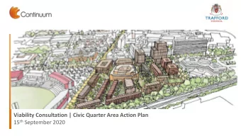 Viability Consultation | Civic Quarter Area Action Plan 15 th September 2020  Civic Quarter Area