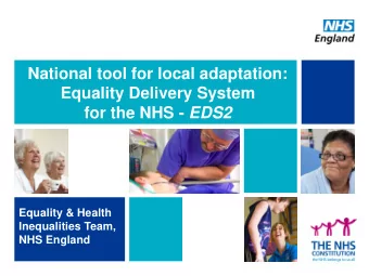 National tool for local adaptation:  Equality Delivery System  . for the NHS - EDS2  Equality &amp;