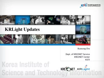 KRLight Updates  Buseung Cho  Dept. of KREONET Service  KREONET Center  KISTI KRLight  A GOLE