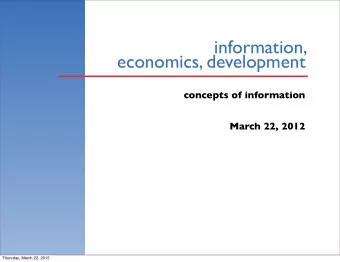 information,  economics, development  concepts of information  March 22, 2012  Thursday, March 22,