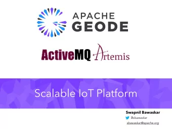 IoT Platform using Geode  and ActiveMQ  Scalable IoT Platform  Swapnil Bawaskar  @sbawaskar