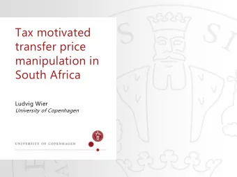 Tax motivated  transfer price  manipulation in  South Africa  Ludvig Wier  University of Copenhagen