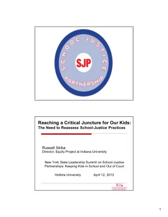 Reaching a Critical Juncture for Our Kids:  The Need to Reassess School-Justice Practices  Russell