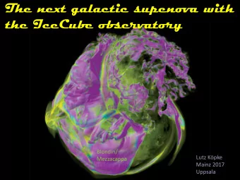 The next galactic supenova with  the IceCube observatory  Blondin/  Lutz Kpke  Mezzacappa  Mainz