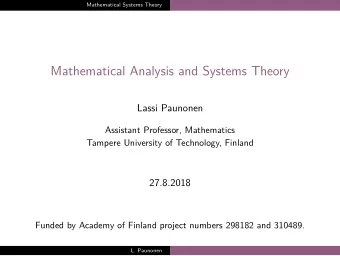 Mathematical Analysis and Systems Theory  Lassi Paunonen  Assistant Professor, Mathematics  Tampere