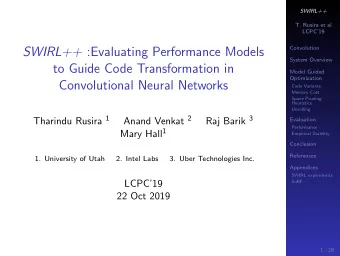 SWIRL++ :Evaluating Performance Models  System Overview  to Guide Code Transformation in  Model