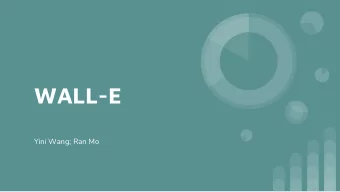 WALL-E  Yini Wang; Ran Mo  Development Team  Yini Wang: Photomultiplier Tube &amp; Machine Learning