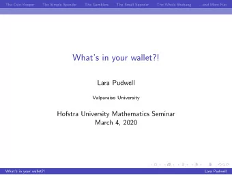 Whats in your wallet?!  Lara Pudwell  Valparaiso University  Hofstra University Mathematics