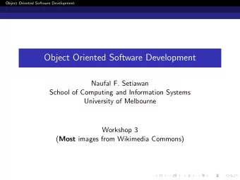Object Oriented Software Development  Naufal F. Setiawan  School of Computing and Information