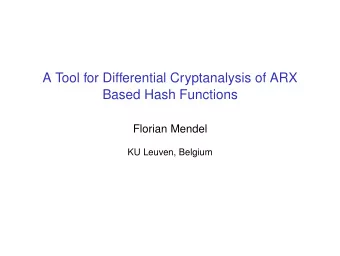 A Tool for Differential Cryptanalysis of ARX  Based Hash Functions  Florian Mendel  KU Leuven,