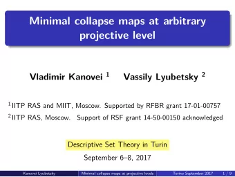Minimal collapse maps at arbitrary  projective level Vladimir Kanovei 1 Vassily Lyubetsky 2 1 IITP