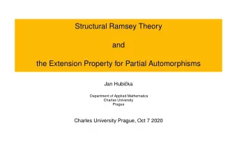 Structural Ramsey Theory  and  the Extension Property for Partial Automorphisms  Jan Hubi  cka