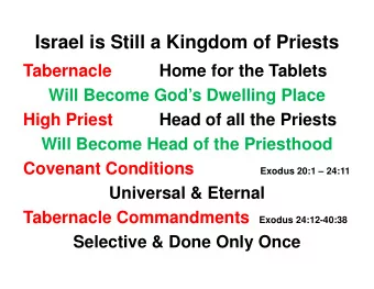 Israel is Still a Kingdom of Priests  Tabernacle  Home for the Tablets  Will Become Gods