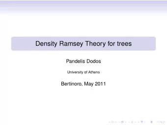 Density Ramsey Theory for trees  Pandelis Dodos  University of Athens  Bertinoro, May 2011