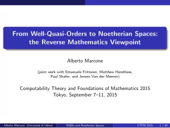 From Well-Quasi-Orders to Noetherian Spaces:  the Reverse Mathematics Viewpoint  Alberto Marcone