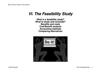 VI. The Feasibility Study  VI. The Feasibility Study  What is a feasibility study?  What is a