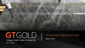 INVESTOR PRESENTATION  March 2020  Tatogga Project, Golden Triangle, BC  GTT : TSX-V Cautionary