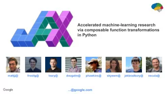 Accelerated machine-learning research  via composable function transformations  in Python  mattjj@